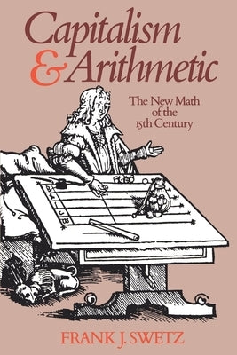 Capitalism and Arithmetic by Swetz, Frank J.