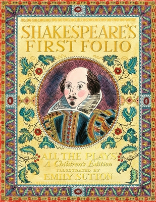 Shakespeare's First Folio: All the Plays: A Children's Edition Special Limited Edition by Shakespeare, William