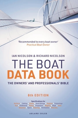 The Boat Data Book 8th Edition: The Owners' and Professionals' Bible by Nicolson, Ian