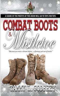 Combat Boots and Mistletoe by Godfrey, Tammy