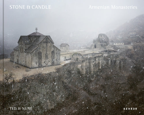 Stone & Candle. Armenian Monasteries by Nune &. Ted