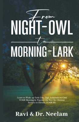 From Night-Owl to Morning-Lark by Tewari, Ravi L.