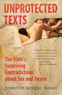 Unprotected Texts by Wright Knust, Jennifer
