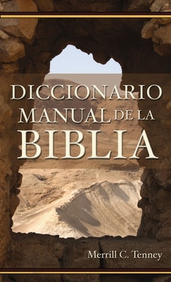 La Diccionario manual de la Biblia by Tenney, Merrill C.