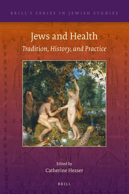 Jews and Health: Tradition, History, and Practice by Hezser, Catherine