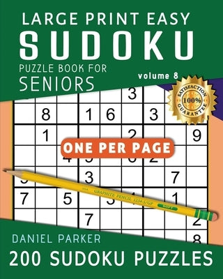 Large Print Easy Sudoku Puzzle Book For Seniors: 200 Sudoku Puzzles For Adults; Volume 8 by Samworld Press