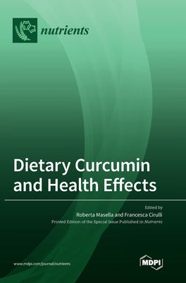 Dietary Curcumin and Health Effects by Masella, Roberta