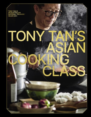 Tony Tan's Asian Cooking Class by Tan, Tony