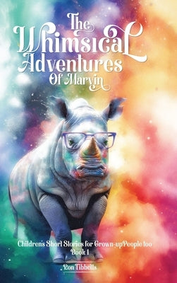 The Whimsical Adventures of Marvin by Tibbetts, Ron