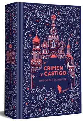 Crimen Y Castigo (Edición Especial En Tapa Dura) / Crime and Punishment (Special Hardcover Edition) by Dostoievski, FiÃ³dor M.