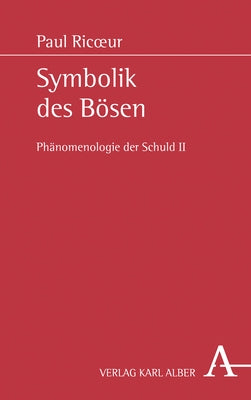 Symbolik Des Bosen: Phanomenologie Der Schuld II by Ricoeur, Paul