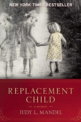 Replacement Child by Mandel, Judy L.