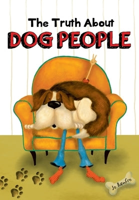The Truth about Dog People by Renfro, Jo