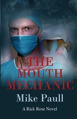 The Mouth Mechanic by Paull, Mike