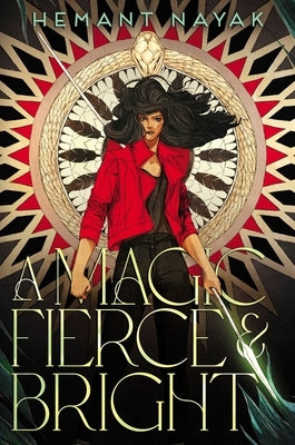 A Magic Fierce and Bright by Nayak, Hemant