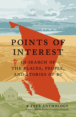 Points of Interest: In Search of the Places, People, and Stories of BC by Beers, David