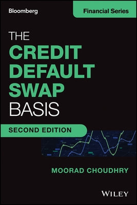 The Credit Default Swap Basis by Choudhry, Moorad