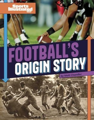 Football's Origin Story by Murray, Robb