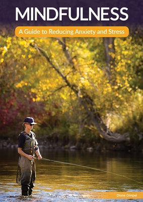 Mindfulness: A Guide to Reducing Stress and Anxiety by Gimpel, Diane