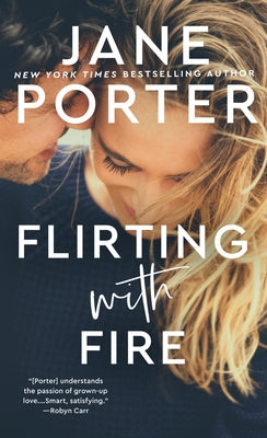 Flirting with Fire by Porter, Jane