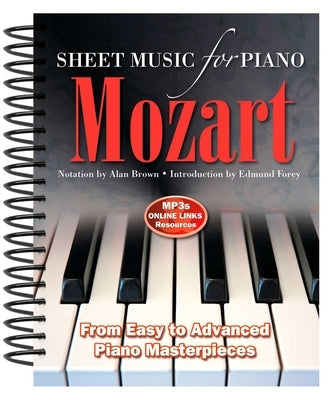 Mozart: Sheet Music for Piano: From Easy to Advanced; Over 25 Masterpieces by Brown, Alan