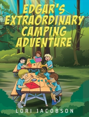 Edgar's Extraordinary Camping Adventure by Jacobson, Lori