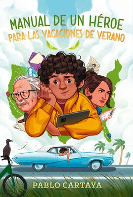 Manual de Un Hã(c)Roe Para Las Vacaciones de Verano / A Hero's Guide to Summer Vacation by Cartaya, Pablo