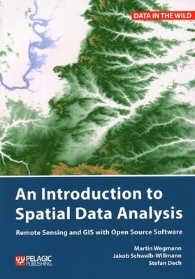 Introduction to Spatial Data Analysis by Wegmann, Martin