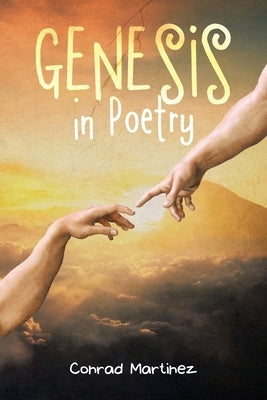 Genesis in Poetry by Martinez, Conrad