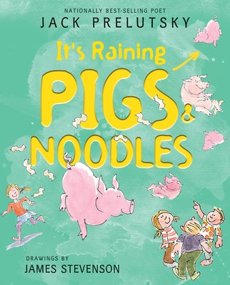 It's Raining Pigs & Noodles by Prelutsky, Jack