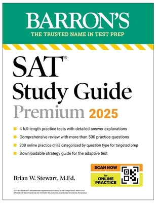 SAT Premium Study Guide 2025: 4 Practice Tests + Comprehensive Review + Online Practice by Stewart, Brian W.