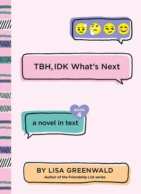 TBH, IDK What's Next by Greenwald, Lisa