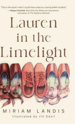 Lauren in the Limelight by Landis, Miriam