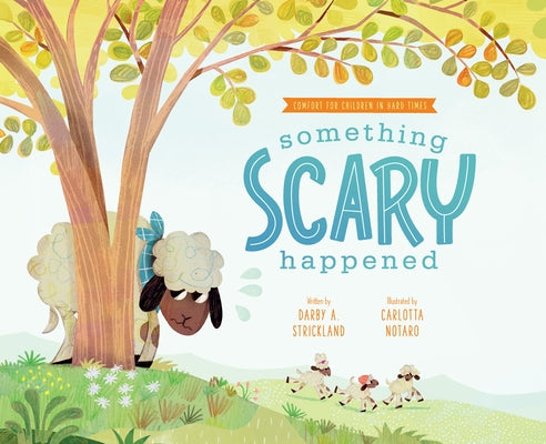 Something Scary Happened: Helping Children with Trauma by Strickland, Darby