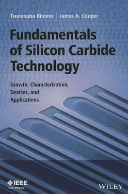 Fundamentals of Silicon Carbide Technology by Kimoto, Tsunenobu