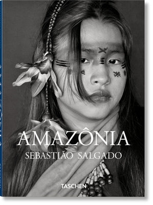 Sebastião Salgado. Amazônia by Salgado, L&#195;&#169;lia Wanick