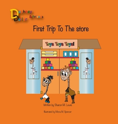 Daphney Dollar's First Trip to the Store: Daphney Dollar and Friends by Lewis, Sharon M.