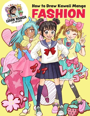 How to Draw Kawaii Manga Fashion by Rocks!, Misako