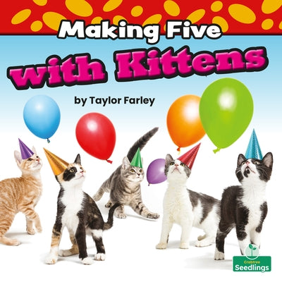 Making Five with Kittens by Farley, Taylor