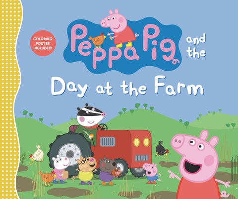 Peppa Pig and the Day at the Farm: (Explore Barnyard Animals, Tractor Rides, and Outdoor Fun - A Read-Aloud Storybook for Toddlers, Preschoolers, and by Candlewick Press