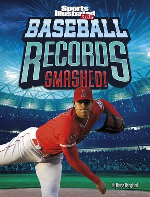 Baseball Records Smashed! by Berglund, Bruce