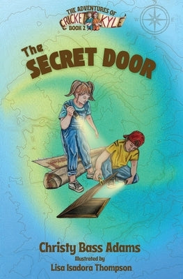 The Secret Door by Adams, Christy Bass