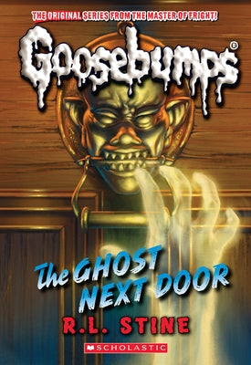 The Ghost Next Door (Classic Goosebumps #29) by Stine, R. L.