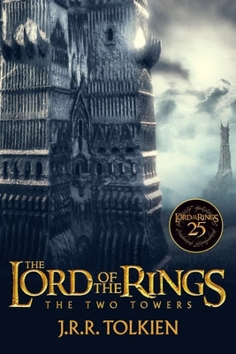 The Two Towers 25th Anniversary [Movie Tie-In]: Being the Second Part of the Lord of the Rings by Tolkien, J. R. R.