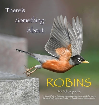 There's Something About Robins by Vakalopoulos, Nick