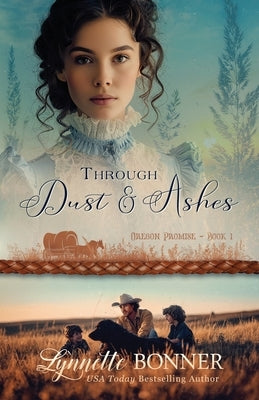 Through Dust and Ashes by Bonner, Lynnette