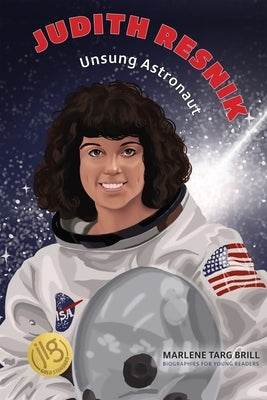 Judith Resnik: Unsung Astronaut by Brill, Marlene Targ