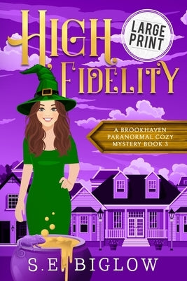 High Fidelity: A Supernatural Small Town Mystery by Biglow, S. E.