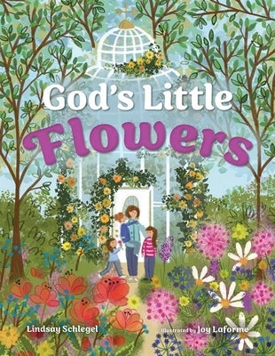 God's Little Flowers by Schlegel, Lindsay