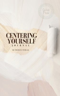 Centering Yourself by Webb, Thurman E.